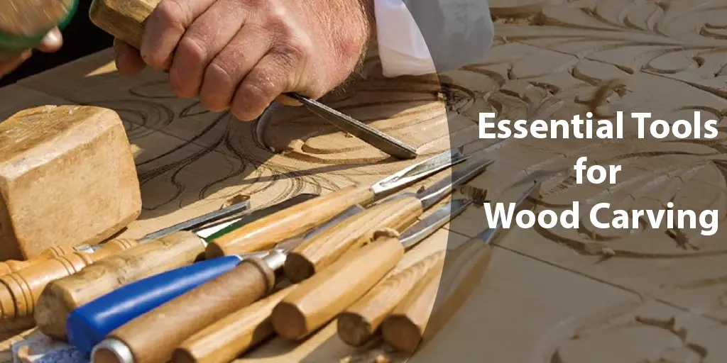 essential tools for wood carving