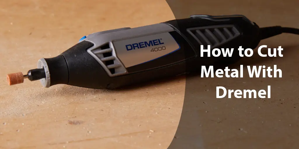 how to cut metal with dremel