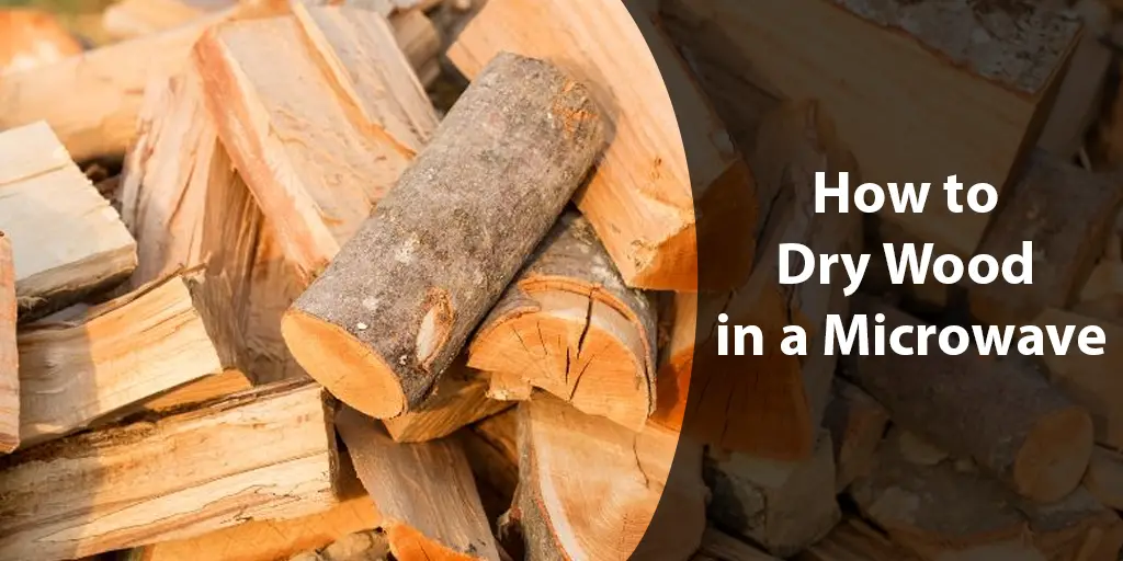 how to dry wood in a microwave