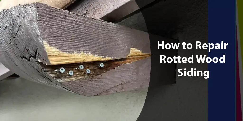 how to repair rotted wood siding