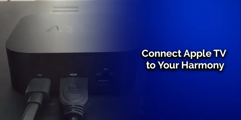 Connect Apple TV to Your Harmony