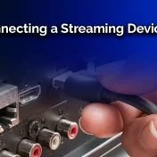 Connecting a Streaming Device
