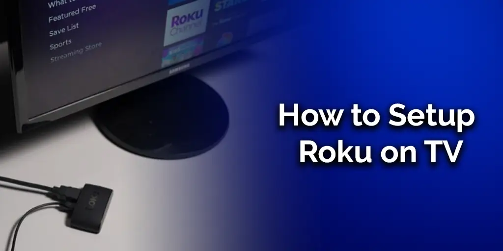 How to Setup Roku on TV