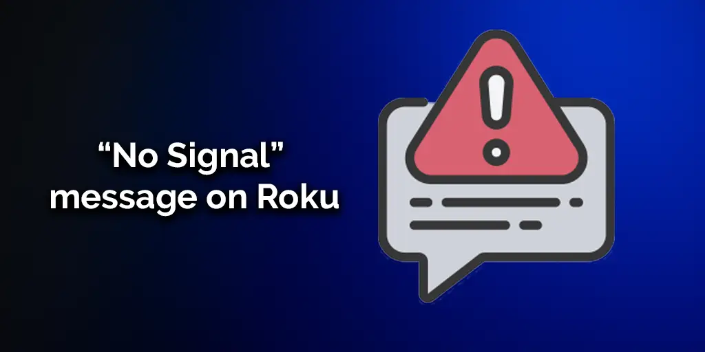 No Signal message on Roku