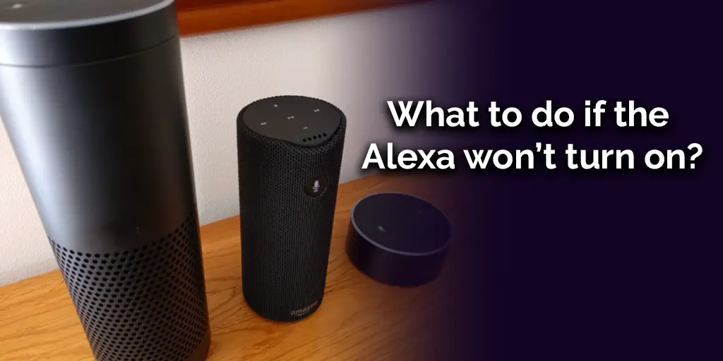 What to do if the Alexa wont turn on