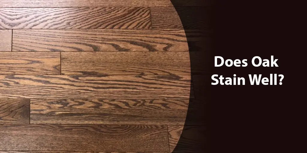 does oak stain well