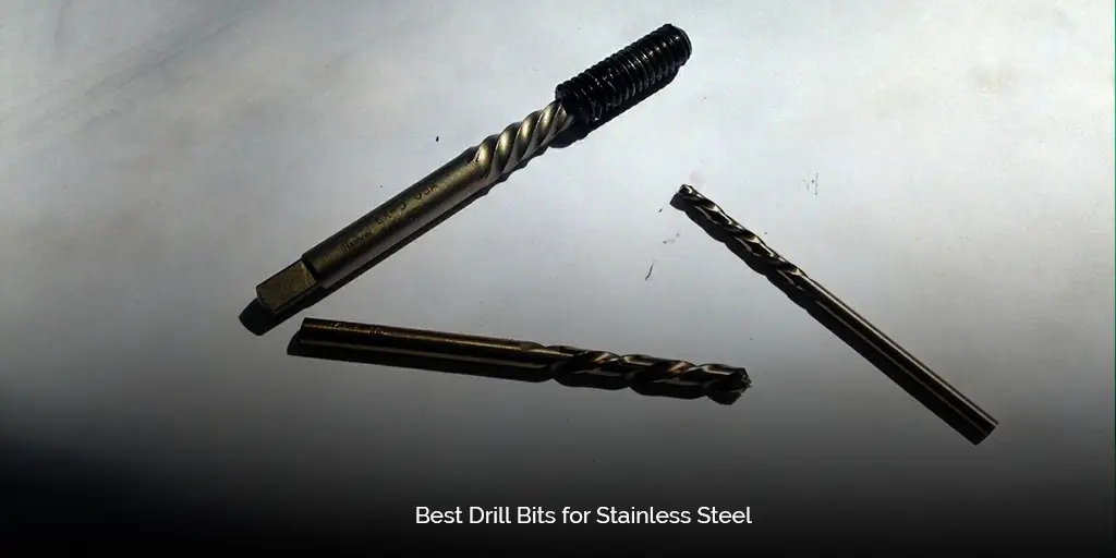 Best Drill Bits for Stainless Steel