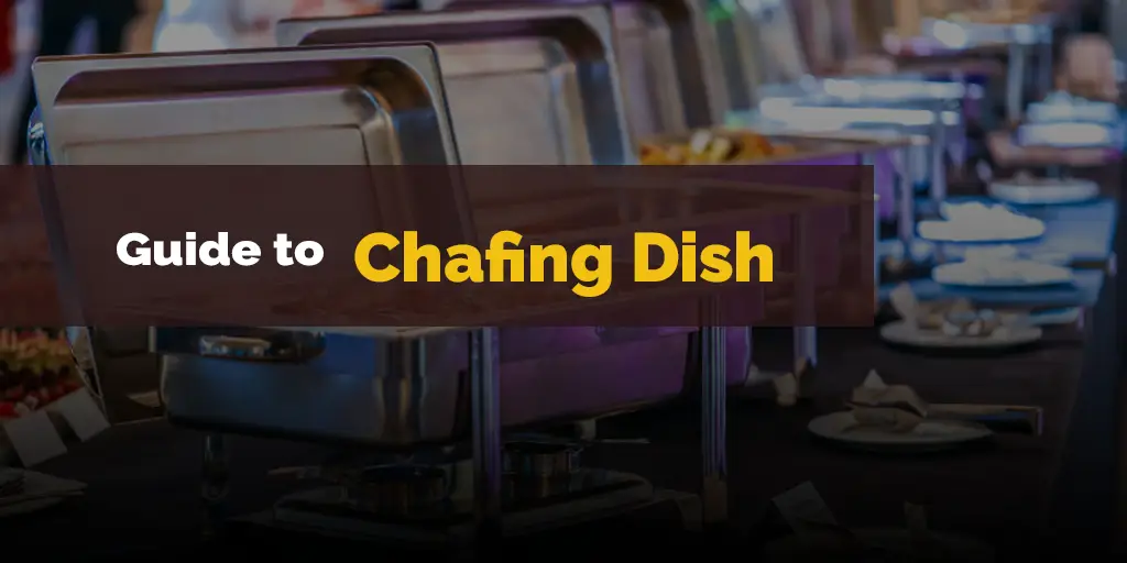 Guide to Chafing Dishes