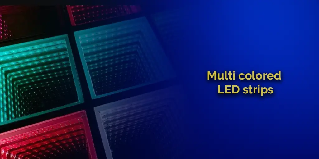 Multi colored LED strips