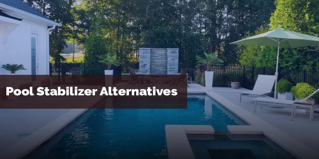 Pool Stabilizer Alternatives