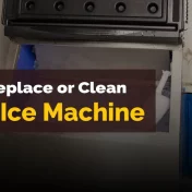 Replace or Clean Your Ice Machine