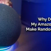 Why Does My Amazon Echo Make Random Noises