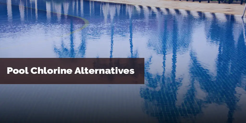 pool chlorine alternatives
