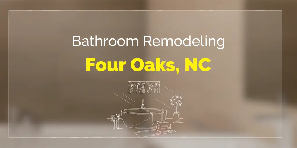 Bathroom Remodeling Four Oaks