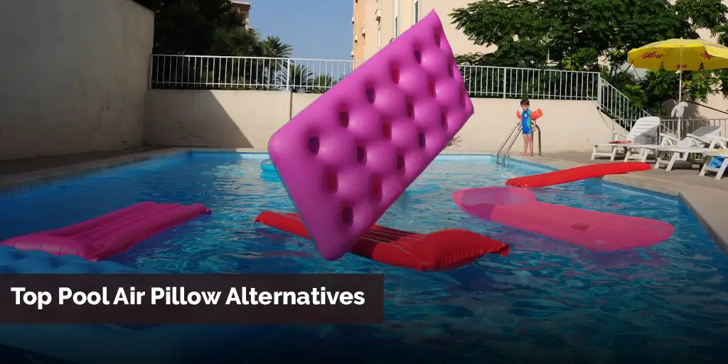 Top Pool Air Pillow Alternatives
